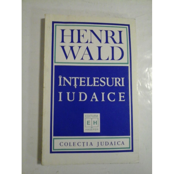 INTELESURI  IUDAICE  -  HENRI  WALD